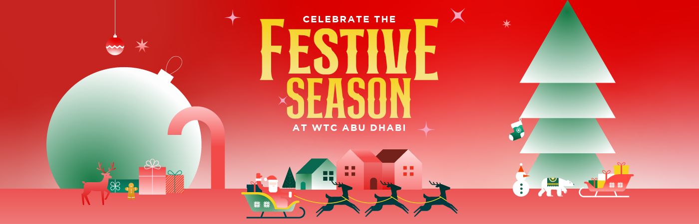 CELEBRATE THE FESTIVE SEASON AT WTC ABU DHABI